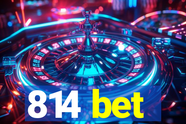 814 bet